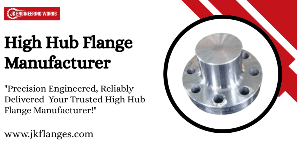 High Hub Flange Manufacturer