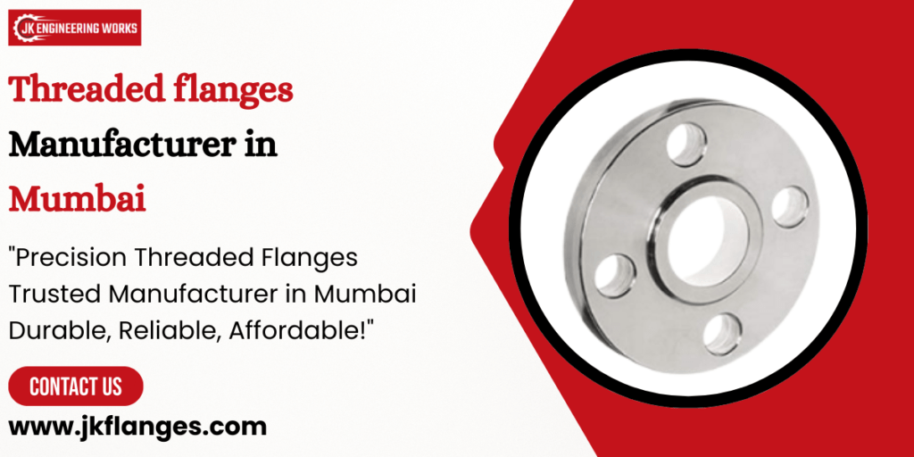 Threaded flanges Manufacturer in Mumbai
