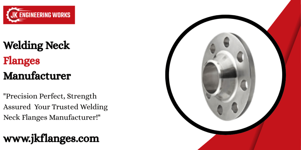Welding Neck Flanges Manufacturer